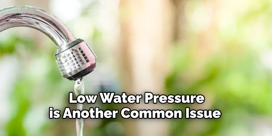 Low Water Pressure is Another Common Issue 