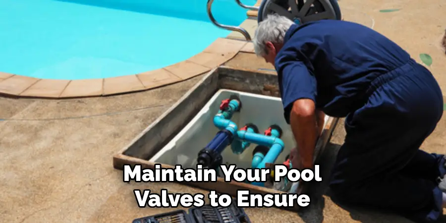 Maintain Your Pool Valves to Ensure