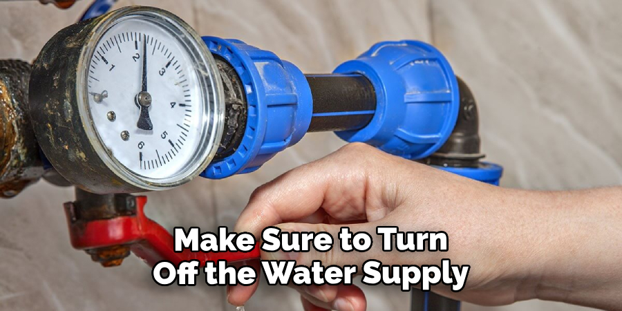 Make Sure to Turn Off the Water Supply