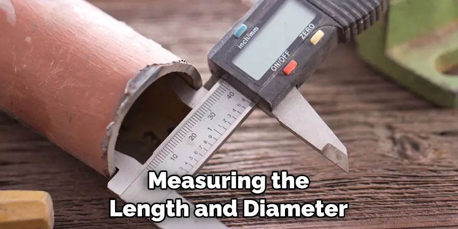 Measuring the Length and Diameter