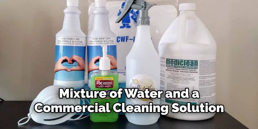 Mixture of Water and a Commercial Cleaning Solution