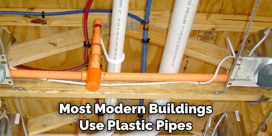 Most Modern Buildings Use Plastic Pipes