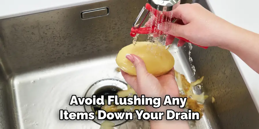 Avoid Flushing Any Items Down Your Drain