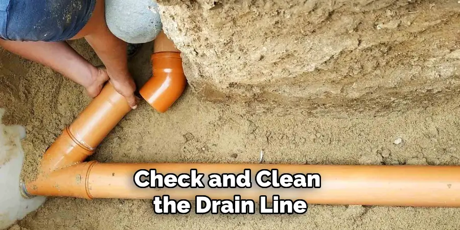 Check and Clean the Drain Line