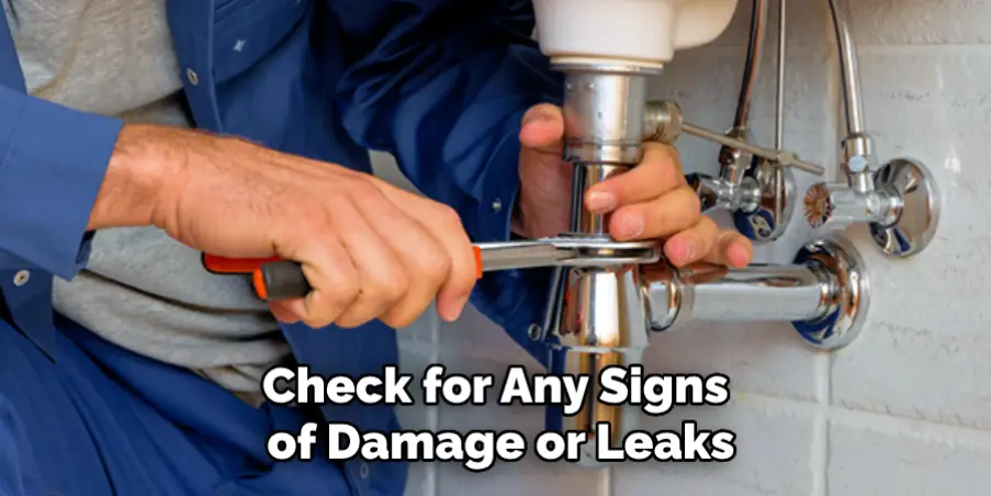 Check for Any Signs of Damage or Leaks