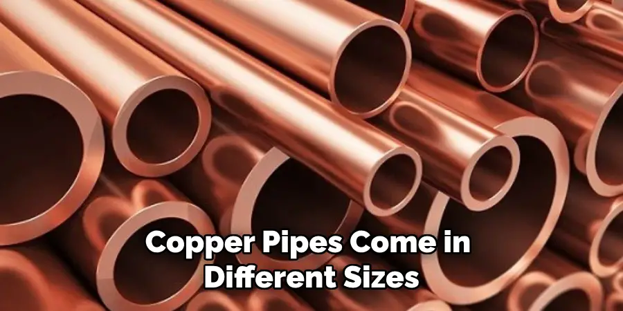 Copper Pipes Come in Different Sizes