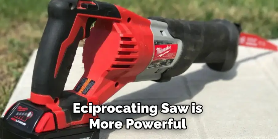 Eciprocating Saw is More Powerful 