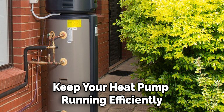 Keep Your Heat Pump Running Efficiently