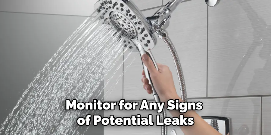 Monitor for Any Signs of Potential Leaks