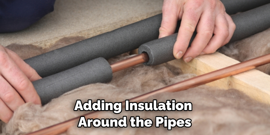 Adding Insulation Around the Pipes