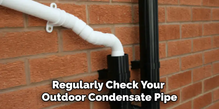 Regularly Check Your Outdoor Condensate Pipe