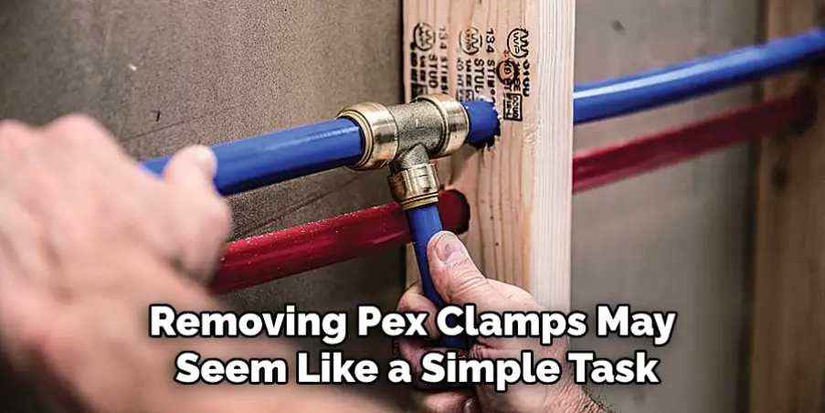 Removing Pex Clamps May Seem Like a Simple Task