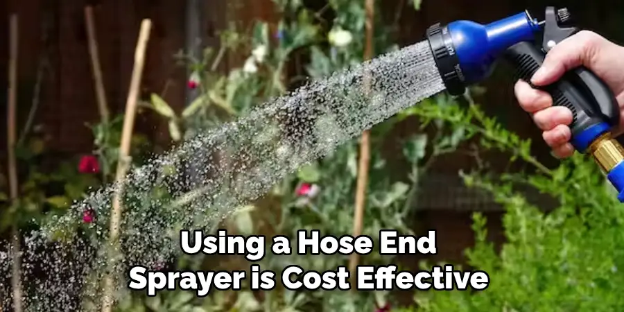 Using a Hose End Sprayer is Cost Effective 