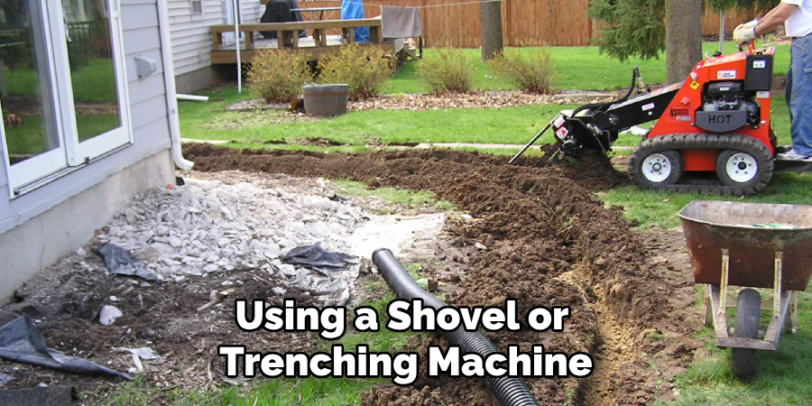 Using a Shovel or Trenching Machine