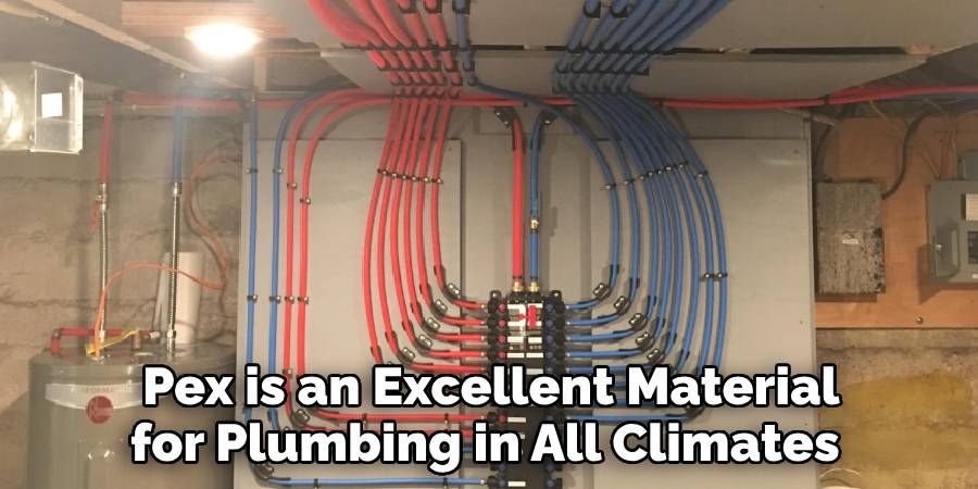  Pex is an Excellent Material for Plumbing in All Climates