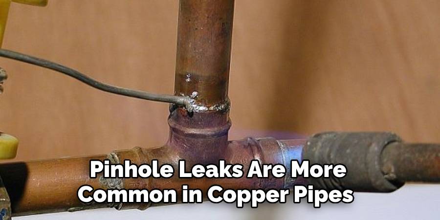 Pinhole Leaks Are More Common in Copper Pipes 