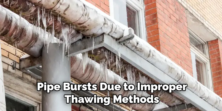  Pipe Bursts Due to Improper Thawing Methods