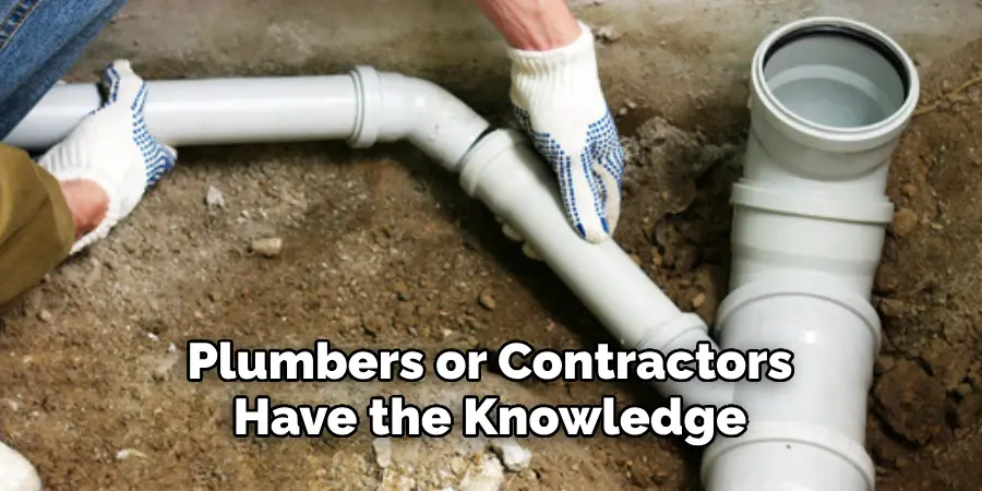 Plumbers or Contractors Have the Knowledge