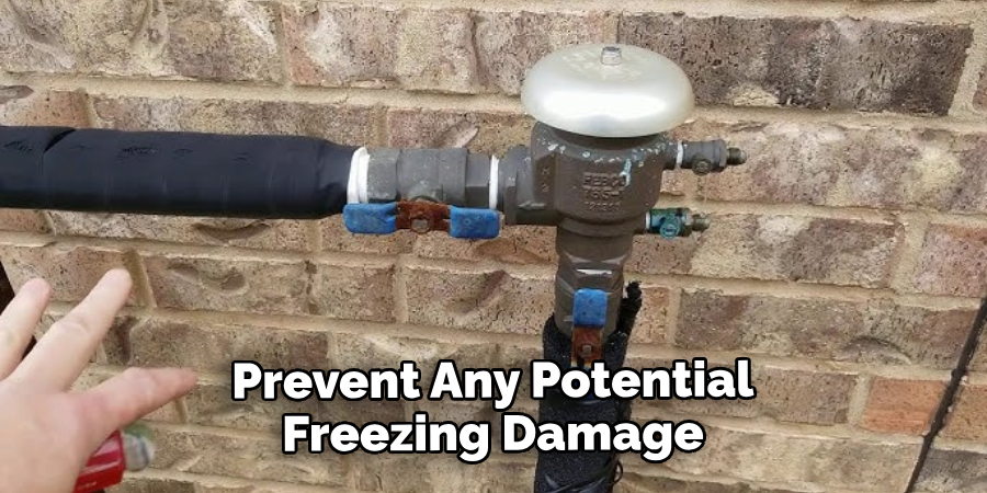 Prevent Any Potential Freezing Damage