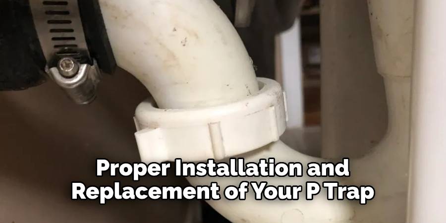 Proper Installation and Replacement of Your P Trap