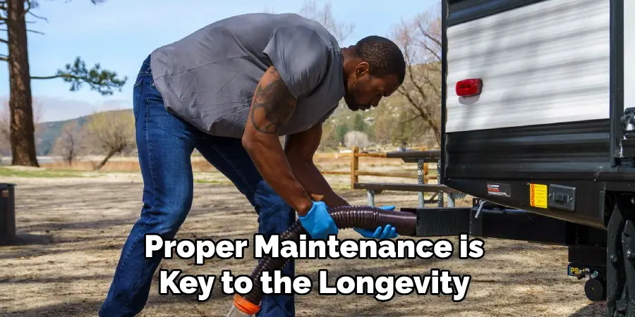 Proper Maintenance is Key to the Longevity 