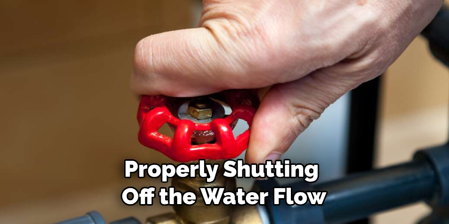 Properly Shutting Off the Water Flow