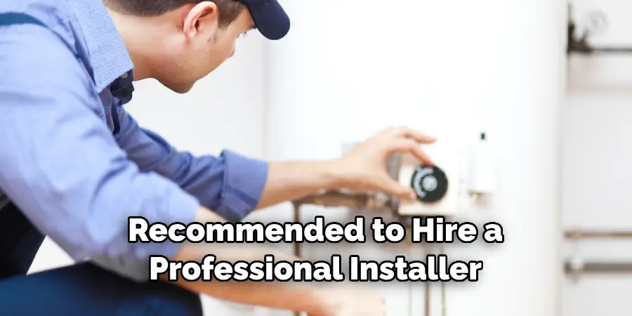 Recommended to Hire a Professional Installer