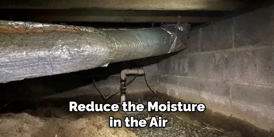 Reduce the Moisture in the Air