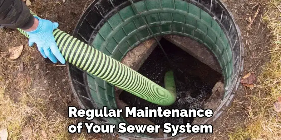 Regular Maintenance of Your Sewer System