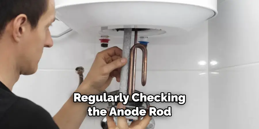 Regularly Checking the Anode Rod