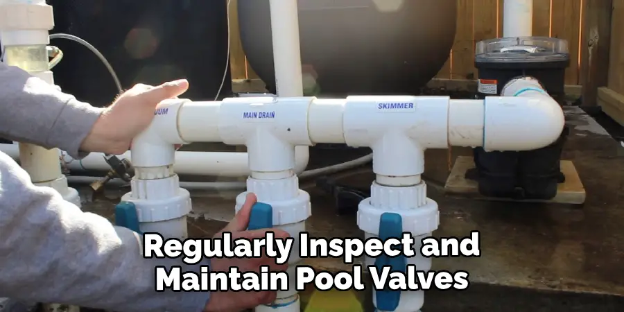 Regularly Inspect and Maintain Pool Valves