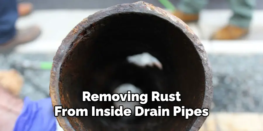 Removing Rust From Inside Drain Pipes