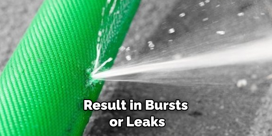 Result in Bursts or Leaks