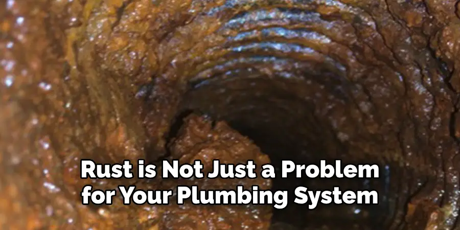 Rust is Not Just a Problem for Your Plumbing System