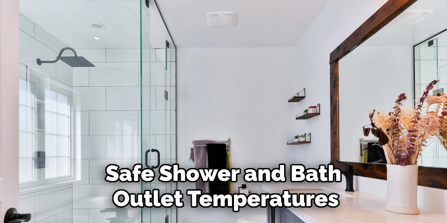 Safe Shower and Bath Outlet Temperatures