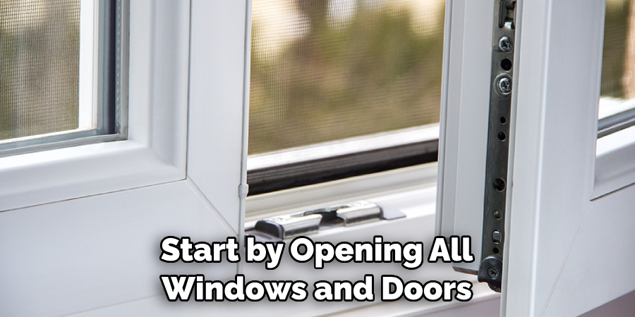 Start by Opening All Windows and Doors