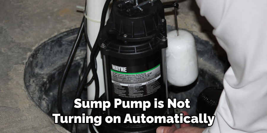 Sump Pump is Not Turning on Automatically