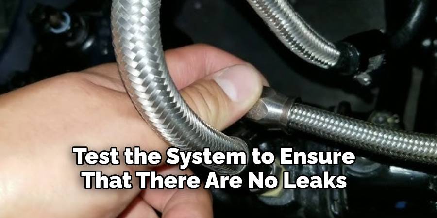 Test the System to Ensure That There Are No Leaks