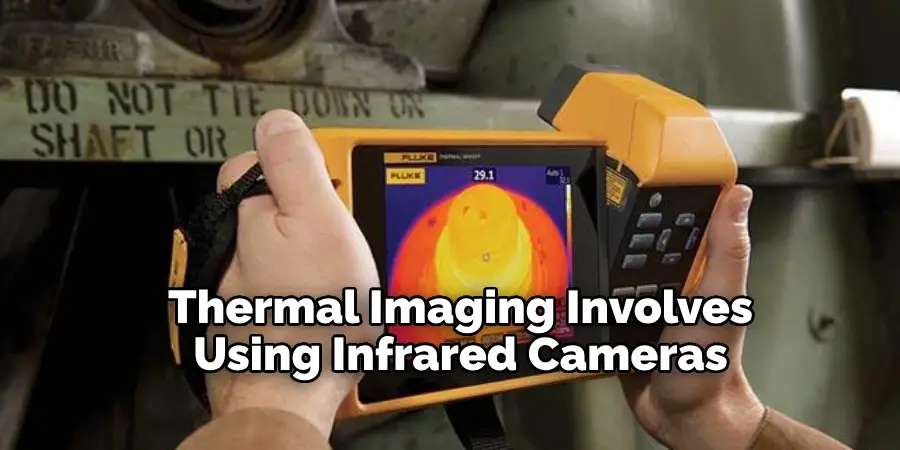 Thermal Imaging Involves Using Infrared Cameras