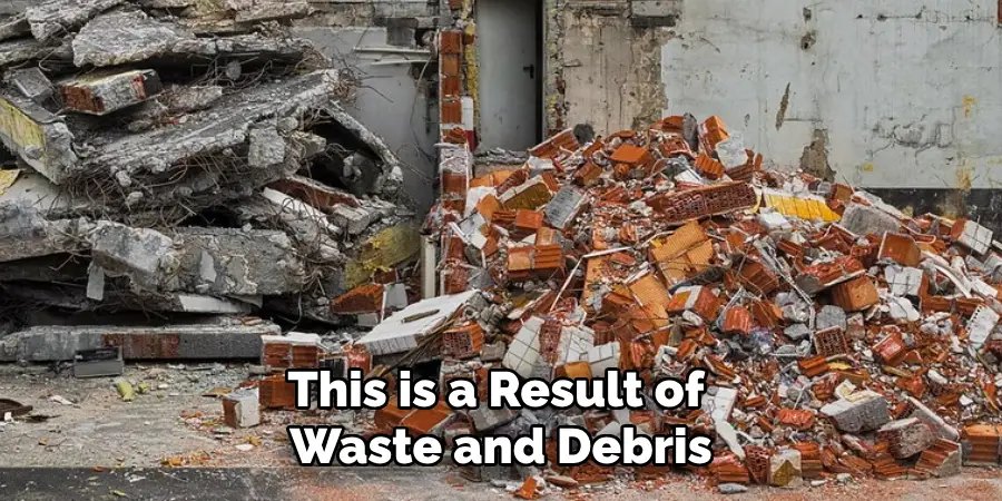 This is a Result of Waste and Debris