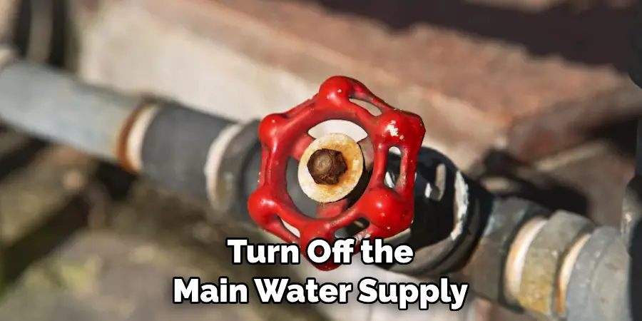 Turn Off the Main Water Supply