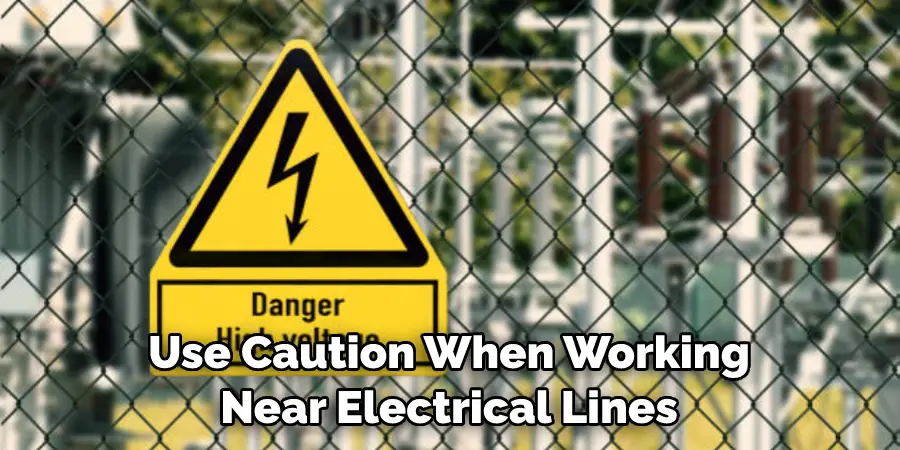 Use Caution When Working Near Electrical Lines