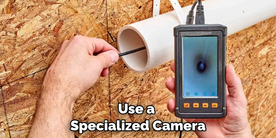 Use a Specialized Camera