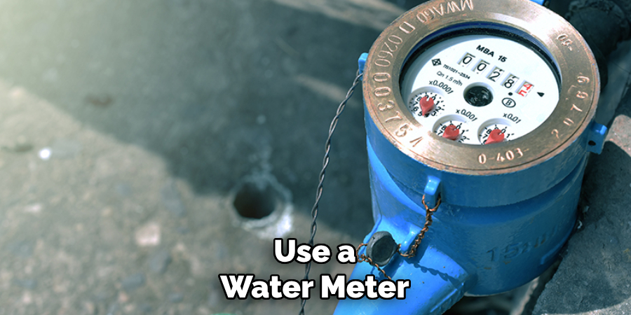 Use a Water Meter