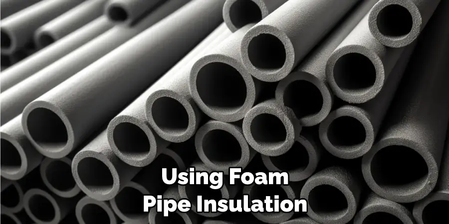 Using Foam Pipe Insulation