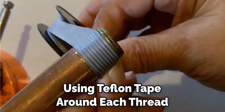 Using Teflon Tape Around Each Thread