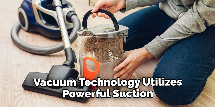 Vacuum Technology Utilizes Powerful Suction