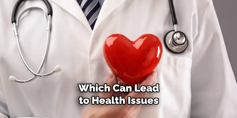 Which Can Lead to Health Issues