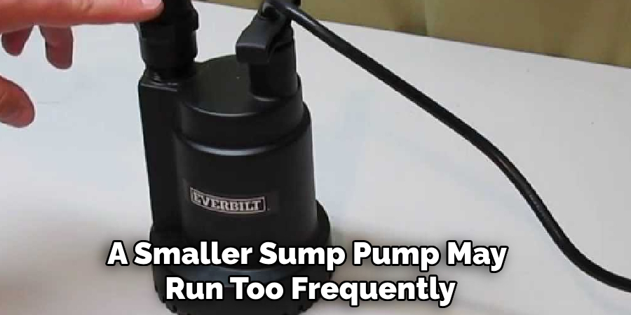A Smaller Sump Pump May Run Too Frequently