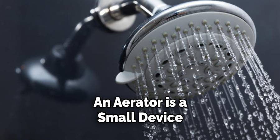 An Aerator is a Small Device